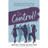 In Control!: Everything You Need to Know About Worry-Free, Joyful Sex