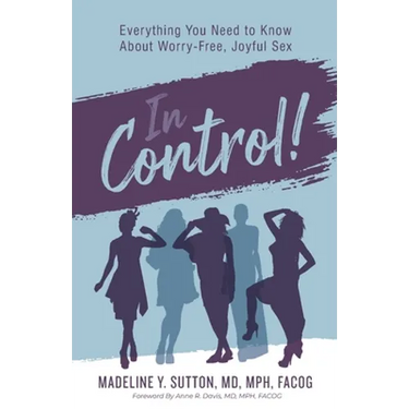 In Control!: Everything You Need to Know About Worry-Free, Joyful Sex