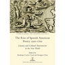 The Rise of Spanish American Poetry 1500-1700: Literary and Cultural Transmission in the New World