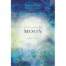 Writing Down the Moon: Poems & Art: Poems & Art