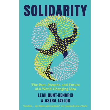 Solidarity: The Past, Present, and Future of a World-Changing Idea