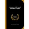 Historia de Chile Para la Enseñanza Primaria