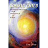Cosmic Child: Inspired Writings from the Threshold of Birth