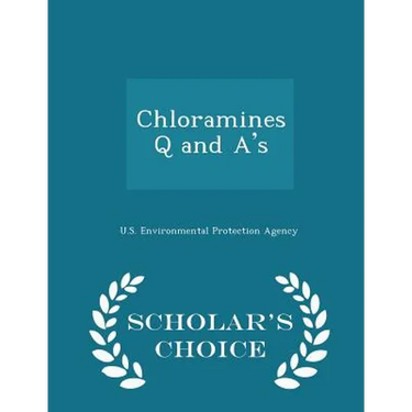 Chloramines Q and A's - Scholar's Choice Edition