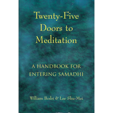 Twenty-Five Doors to Meditation: A Handbook for Entering Samadhi
