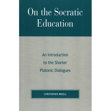 On the Socratic Education: An Introduction to the Shorter Platonic Dialogues