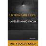 Unthinkable Evil: Understanding Racism