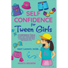 Self Confidence for Tween Girls