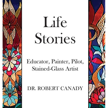 Life Stories: Educator, Painter, Pilot, Stained-Glass Artist