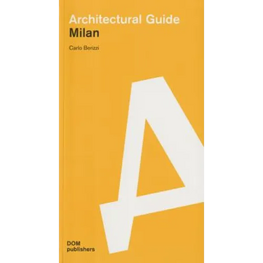 Milan: Architectural Guide