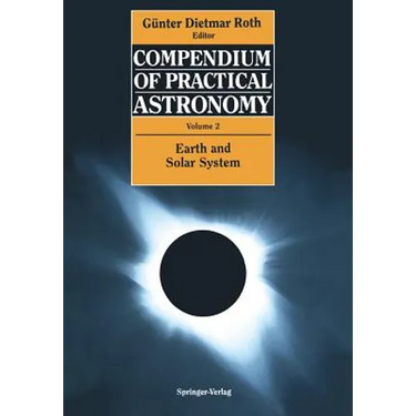 Compendium of Practical Astronomy: Volume 2: Earth and Solar System