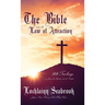 The Bible and the Law of Attraction: 99 Teachings of Jesus, the Apostles, and the Prophets