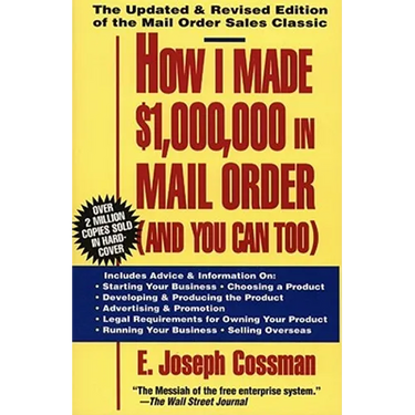 How I Made $1,000,000 in Mail Order-And You Can Too!