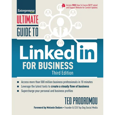 Ultimate Guide to Linkedin for Business: Access More Than 500 Million People in 10 Minutes