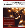 Christmas Carols For Advanced Acoustic Guitar