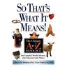 So That's What It Means!: The Ultimate A to Z Resource