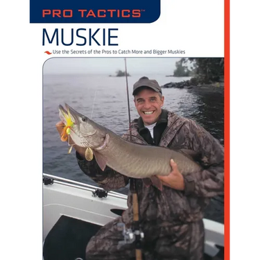 Pro Tactics(TM): Muskie: Use the Secrets of the Pros to Catch More and Bigger Muskies