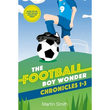 The Football Boy Wonder Chronicles 1-3: Football books for kids 7-12