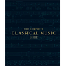 The Complete Classical Music Guide