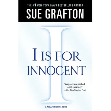 I Is for Innocent: A Kinsey Millhone Novel