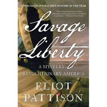 Savage Liberty: A Mystery of Revolutionary America