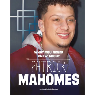 What You Never Knew about Patrick Mahomes