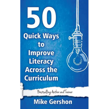 50 Quick Ways to Improve Literacy Across the Curriculum