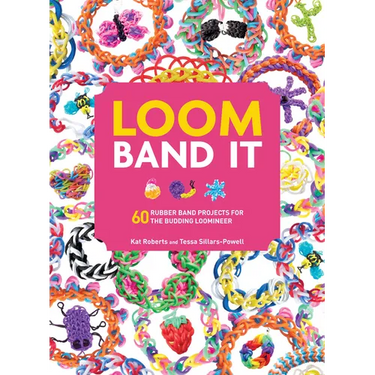 Loom Band It: 60 Rubberband Projects for the Budding Loomineer