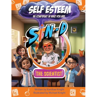 Sin-D the Scientist Self-Esteem: Be confident in who you are.