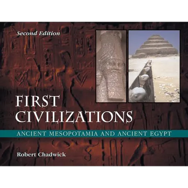First Civilizations: Ancient Mesopotamia and Ancient Egypt