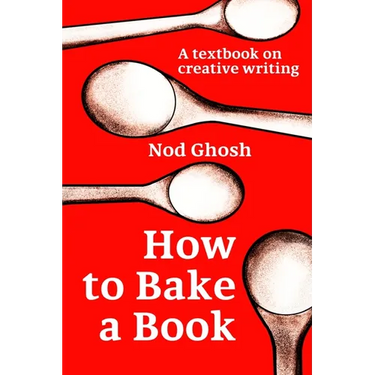 How to Bake a Book: A textbook on creative writing
