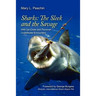 Sharks The Sleek and The Savage: with up close and underwater personal encounters