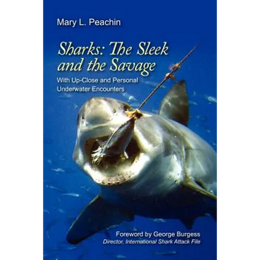 Sharks The Sleek and The Savage: with up close and underwater personal encounters