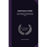 Americans in Exile: From the Pictures and Papers of Paul Duane, Ex-Officer of the United States Army