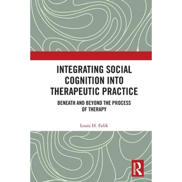 Integrating Social Cognition into Therapeutic Practice: Beneath and Beyond the Process of Therapy