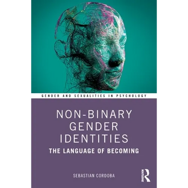 Non-Binary Gender Identities: The Language of Becoming