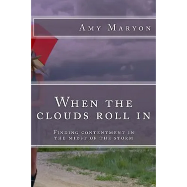 When the clouds roll in: Finding contentment in the midst of the storm