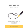 The Art of Writing: A Comprehensive Guide to Crafting Your Masterpiece