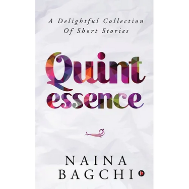 Quintessence: A Delightful Collection of Short Stories