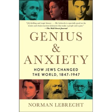 Genius & Anxiety: How Jews Changed the World, 1847-1947