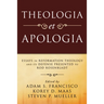 Theologia et Apologia