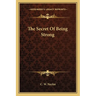 The Secret of Being Strong