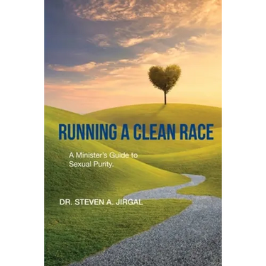 Running a Clean Race: A Guideline for Sexual Purity in Ministry