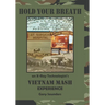 Hold Your Breath: An X-Ray Technologist's Vietnam's MASH Experience