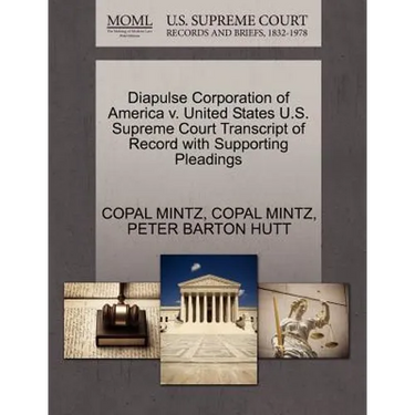Diapulse Corporation of America V. United States U.S. Supreme Court Transcript of Record with Supporting Pleadings
