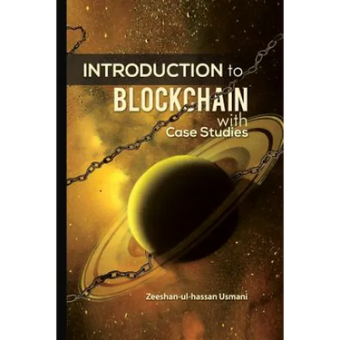 Introduction to Blockchain: With Case Studies