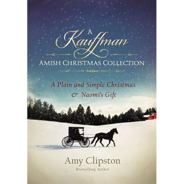 A Kauffman Amish Christmas Collection: A Plain and Simple Christmas & Naomi's Gift