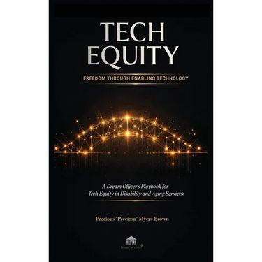 Tech Equity: Freedom Through Enabling Technology: A Dream Officer's Playbook for Tech Equity in Disability & Aging Services