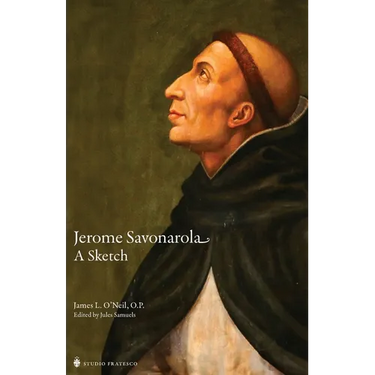 Jerome Savonarola: A Sketch