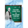 Victory Over Vice & The Seven Virtues
